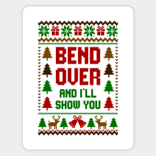 Bend Over And Ill Show You Ugly Christmas Sweater Magnet